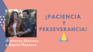 Pastores Gloriana y Danilo Montero – ¡Paciencia y perseverancia!