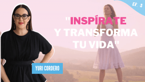 Entrevista con Yuri Cordero – Inspirate y transforma tu vida
