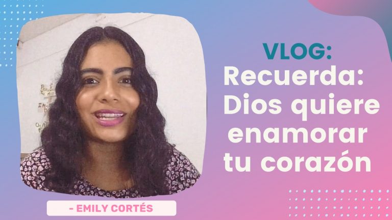 Dios nos demuestra su amor en todo momento – Emily Cortés