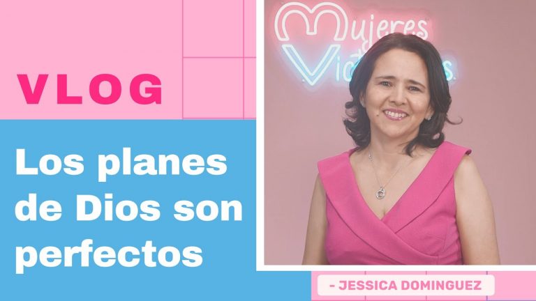 Los planes de Dios son perfectos – Jessica Dominguez