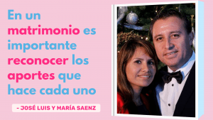 En Un Matrimonio Es Importante Reconocer Los Aportes Que Hace Cada Uno – José Luis y María Saenz