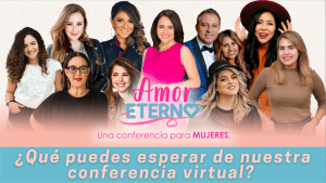¿Qué puedes esperar de la primera conferencia virtual Amor Eterno de Mujeres Victoriosas?