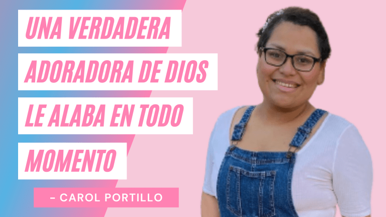Una Verdadera Mujer De Fe Alaba A Dios En Todo Momento – Carol Portillo