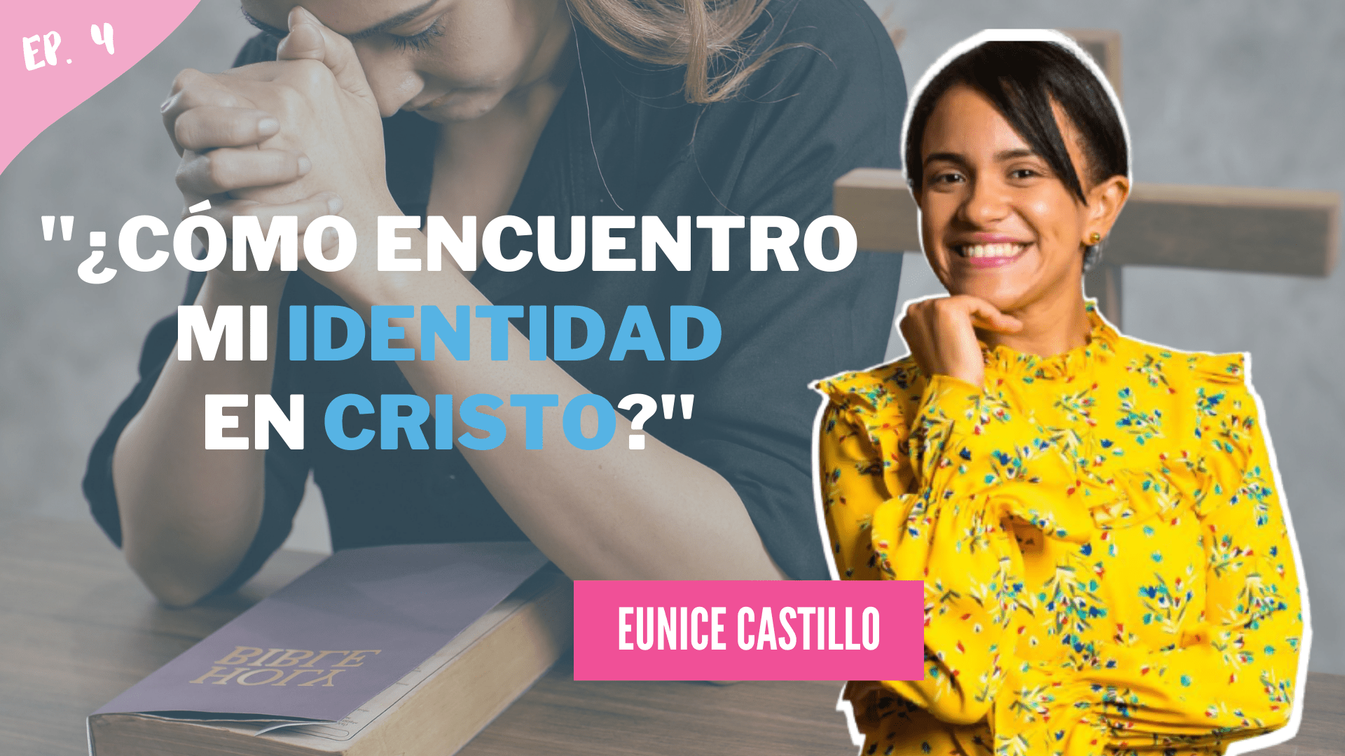 ¿Cómo encuentro mi identidad en Cristo? – Pastora Eunice Castillo