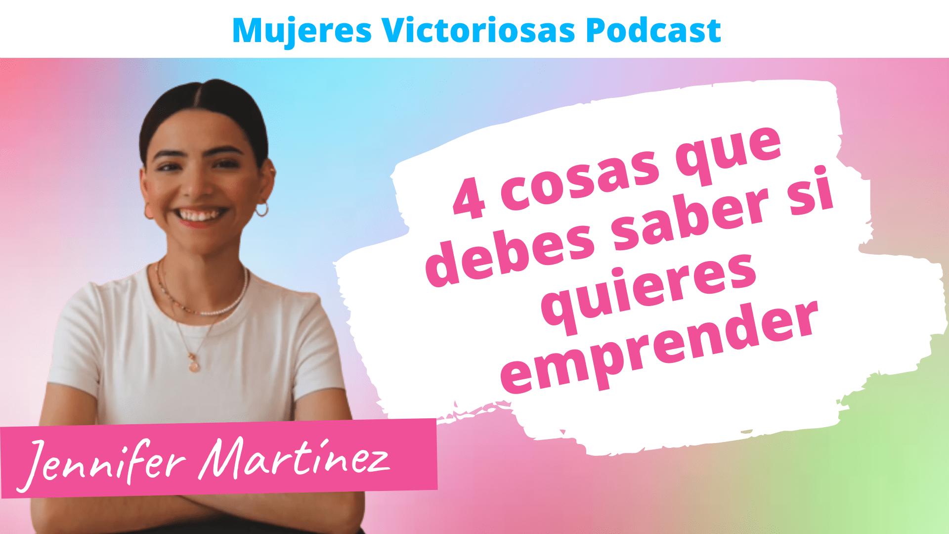 Podcast cristiano | 👩🏻‍💻 4 cosas que DEBES saber si quieres emprender – Jennifer Martínez