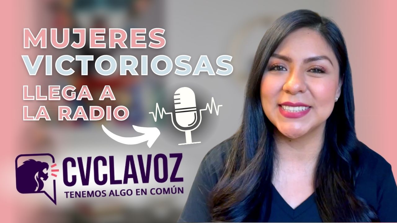 Mujeres Victoriosas’ llega a la radio CVC La Voz