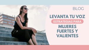 Levanta tu voz: Estrategias para Mujeres fuertes y valientes