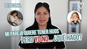 Mi pareja quiere hijos pero yo no, ¿Qué hago? | Devocional junto a  ‪@DianaBlanquel‬