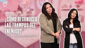 Cómo Reconocer las Trampas del Enemigo: Un Testimonio Transformador | Ep.3 Melissa Quintanilla