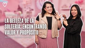 La Belleza de la Soltería: Encontrando Valor y Propósito en la Vida Independiente | Ep5 Andrea Azu.