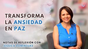 Manejo de la ansiedad | Notas de Reflexión con  @JessicaDominguezTV 