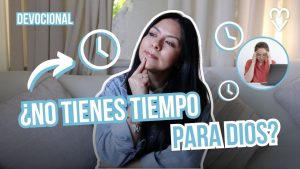 ¿No tienes tiempo para Dios? ⏰ ❌ | Devocional junto a  @DianaBlanquel 