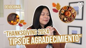 Thanksgiving 2024 🧡 Tips de Agradecimiento | Devocional junto a  @DianaBlanquel 