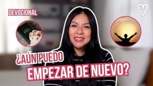 ¿Aún puedo empezar de nuevo? 🙏 | Devocional junto a  @DianaBlanquel  #devocional #reflexiones