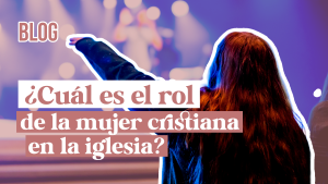 ¿Actualmente cuál es el rol de la mujer cristiana en la Iglesia?