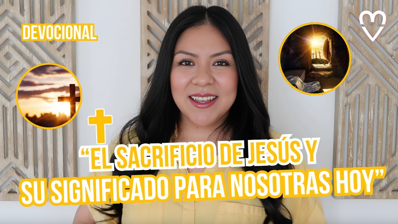 🤎 ✝️ El sacrificio de Jesús y su significado para nosotras hoy | Junto a  @DianaBlanquel ​