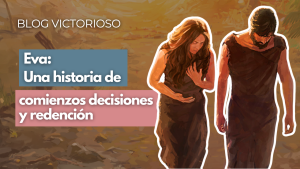Eva: Una historia de comienzos, decisiones y redención