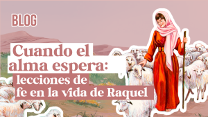 Cuando el alma espera: lecciones de fe en la vida de Raquel