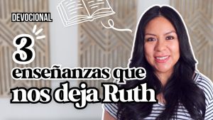 💓 3 Enseñanzas que nos deja Rut | Junto a  @DianaBlanquel  ✨