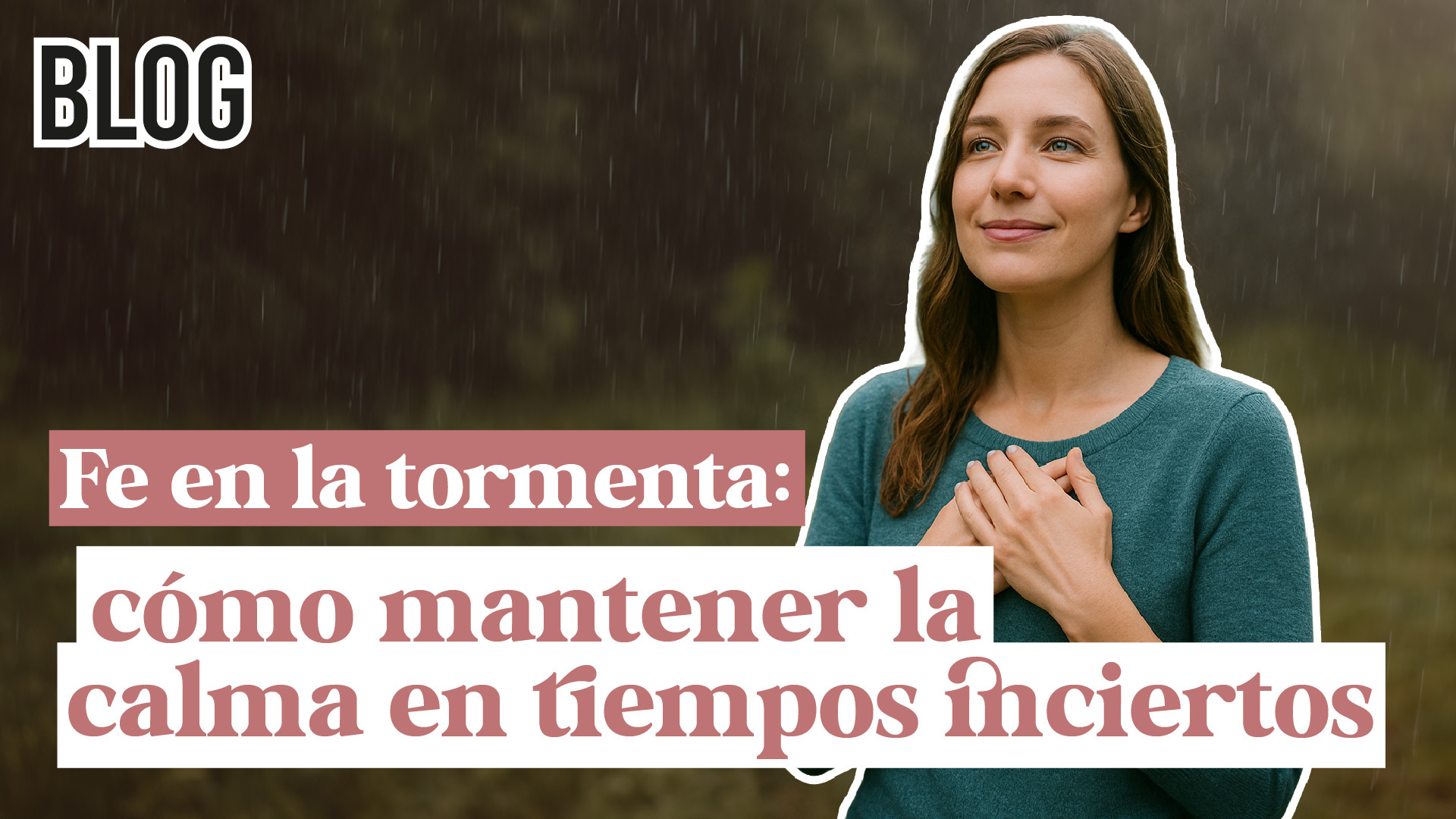 Fe en la tormenta: cómo mantener la calma en tiempos inciertos 